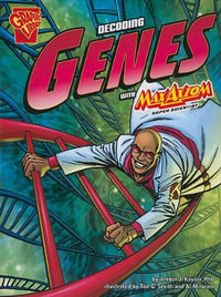 Decoding Genes with Max Axiom, Super Scientist : Graphic Science - , Amber, J Keyser