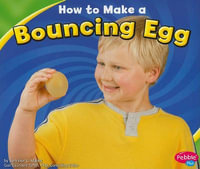 How to Make a Bouncing Egg : Hands on Science Fun - Jennifer L. Marks