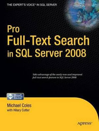 Pro Full-Text Search in SQL Server 2008 : Expert's Voice in SQL Server - Michael Coles