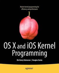 OS X and iOS Kernel Programming : APRESSPOD - Ole Henry Halvorsen