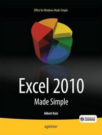 Excel 2010 Made Simple : Made Simple - Abbott Katz