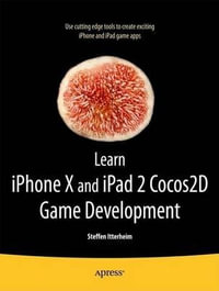 Learn cocos2d Game Development with iOS 5 : APRESSUS - Steffen Itterheim