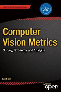 Computer Vision Metrics : Survey, Taxonomy, and Analysis - Scott Krig