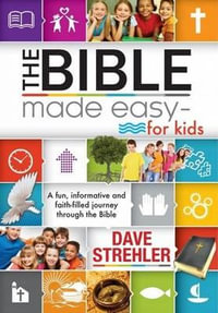 The Bible Made Easy - For Kids - Dave Strehler