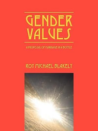 Gender Values : A Proposal of Marriage in a Bottle - Roy Michael Blakely