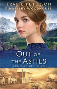 Out of the Ashes : Thorndike Press Large Print Christian Fiction - Tracie Peterson