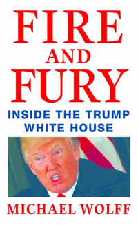 Fire and Fury : Inside the Trump White House - Michael Wolff