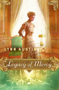 Legacy of Mercy : Thorndike Press Large Print Christian Historical Fiction - Lynn Austin