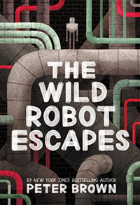 The Wild Robot Escapes : Thorndike Press Large Print Mini-Collections: Wild Robot - Peter Brown