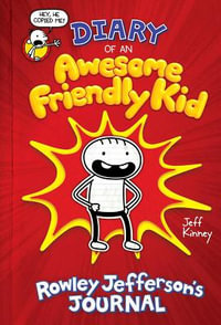 Diary of an Awesome Friendly Kid : Rowley Jefferson's Journal - Jeff Kinney