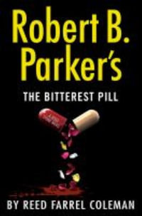 Robert B. Parker's the Bitterest Pill : Thorndike Press Large Print Core Series - Reed Farrel Coleman