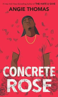 Concrete Rose - Angie Thomas