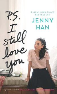 P. S. I Still Love You : To All the Boys I've Loved Before - Jenny Han