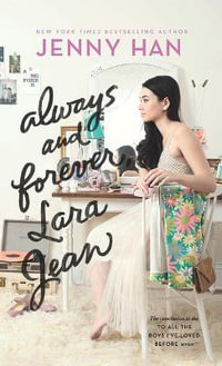 Always and Forever, Lara Jean : To All the Boys I've Loved Before - Jenny Han