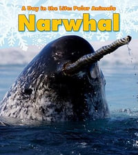 Narwhal : Day in the Life: Polar Animals - Katie Marsico