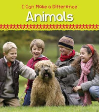 Helping Animals : Heinemann First Library: I Can Make a Difference - Victoria Parker