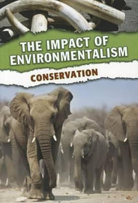 Conservation : The Impact of Environmentalism - Jen Green