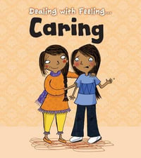 Dealing with Feeling Caring : Dealing with Feeling... - Isabel Thomas