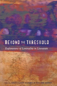 Beyond the Threshold : Explorations of Liminality in Literature - Hein Viljoen