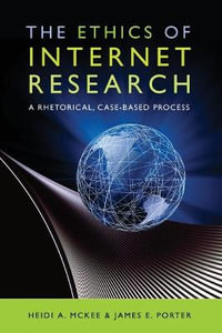 The Ethics of Internet Research : A Rhetorical, Case-Based Process - Steve Jones