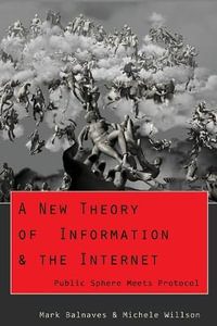 A New Theory of Information & the Internet : Public Sphere meets Protocol - Steve Jones