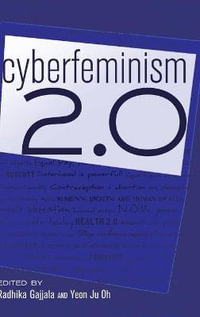 Cyberfeminism 2.0 : Digital Formations - Steve Jones