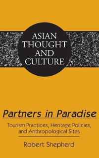 Partners in Paradise : Tourism Practices, Heritage Policies, and Anthropological Sites - Sandra A. Wawrytko