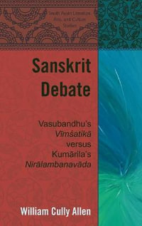 Sanskrit Debate : Vasubandhu's "V?m?atik?" versus Kum?rila's "Nir?lambanav?da" - Moumin Quazi