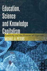 Education, Science and Knowledge Capitalism : Creativity and the Promise of Openness - Besley