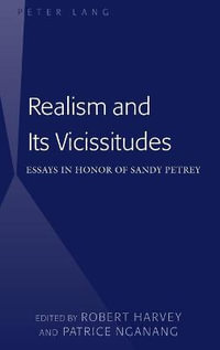 Realism and Its Vicissitudes : Essays in Honor of Sandy Petrey - Patrice Nganang