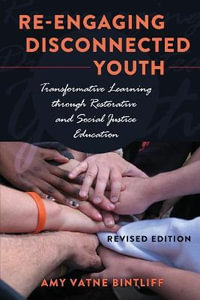 Re-engaging Disconnected Youth : Transformative Learning through Restorative and Social Justice Education - Revised Edition - Joseph L. DeVitis