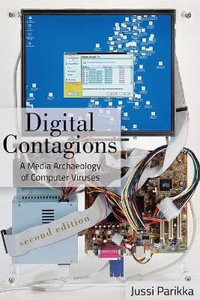 Digital Contagions : A Media Archaeology of Computer Viruses, Second Edition - Steve Jones