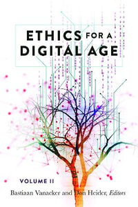 Ethics for a Digital Age, Vol. II : Digital Formations - Steve Jones