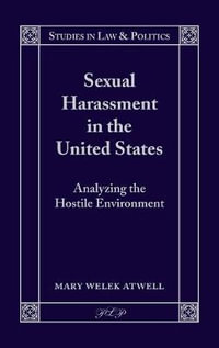 Sexual Harassment in the United States : Analyzing the Hostile Environment - David A. Schultz