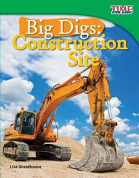 Big Digs : Construction Site - Lisa Greathouse