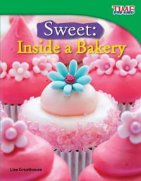 Sweet : Inside a Bakery - Lisa Greathouse