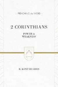 2 Corinthians : Power in Weakness (Redesign) - R. Kent Hughes