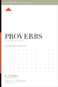 Proverbs : A 12-Week Study - Lydia Brownback