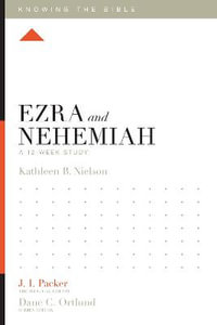 Ezra and Nehemiah : A 12-Week Study - Kathleen Nielson