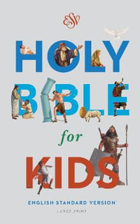 ESV Holy Bible for Kids, Large Print - Crossway Bibles