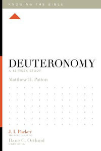 Deuteronomy : A 12-Week Study - Matthew H. Patton