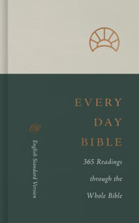 Esv Every Day Bible : 365 Readings Through the Whole Bible - Crossway Books