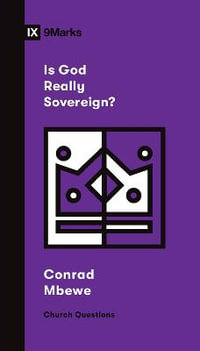 Is God Really Sovereign? : Church Questions - Conrad Mbewe