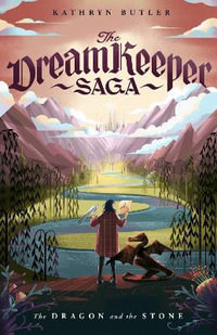 The Dragon and the Stone (The Dream Keeper Saga Book 1) : The Dream Keeper Saga - Kathryn Butler