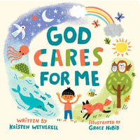 God Cares for Me : For the Bible Tells Me So - Kristen Wetherell