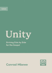 Unity : Striving Side by Side for the Gospel - Conrad Mbewe