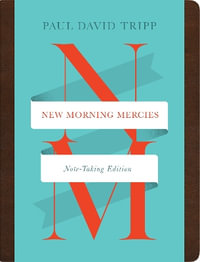 New Morning Mercies - Paul David Tripp