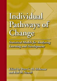 Individual Pathways of Change : Statistical Models for Analyzing Learning and Development - Peter Molenaar