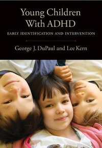 Young Children with ADHD : Early Identification and Intervention - George J. DuPaul