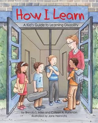 How I Learn : A Kid's Guide to Learning Disabilities - Brenda S. Miles